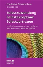 Gitta Jacob, Friederike Potreck, Friederik Potreck-Rose, Friederike Potreck-Rose - Selbstzuwendung, Selbstakzeptanz, Selbstvertrauen (Leben Lernen, Bd. 163)