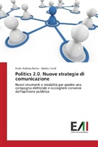 Davide Caroli, Paolo Battist Farina, Paolo Battista Farina - Politics 2.0. Nuove strategie di comunicazione