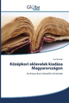 Éva Teiszler - Középkori oklevelek kiadása Magyarországon