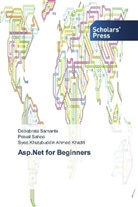 Sye Ahmed Khadri, Syed Khutubuddin Ahmed Khadri, Prava Sahoo, Pravat Sahoo, Debabrat Samanta, Debabrata Samanta - Asp.Net for Beginners
