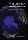 Committee on Emerging Research Questions in the Arctic, Division On Earth And Life Studies, National Research Council, Polar Research Board - The Arctic in the Anthropocene