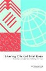 Board On Health Sciences Policy, Committee on Strategies for Responsible, Committee on Strategies for Responsible Sharing of Clinical Trial Data, Institute Of Medicine, National Research Council - Sharing Clinical Trial Data
