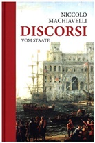 Niccolo Machiavelli, Niccolò Machiavelli - Niccolo Machiavelli: Discorsi - Vom Staate