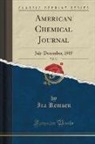 Ira Remsen - American Chemical Journal, Vol. 34
