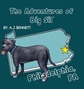 A. J. Bennett, Drew Lewis, Nick Thomas - The Adventures of Big Sil Philadelphia, PA Children's Book | Picture Book