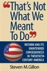 Steven M Gillon, Steven M. Gillon - "That's Not What We Meant to Do"