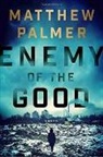 Matthew Palmer - Enemy of the Good