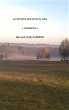 Bernard Guillaumard - Le domaine des terres du haut