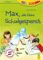 Karin Ammerer, Dorothea Tust - LESEZUG/2. Klasse: Max, das kleine Schulgespenst