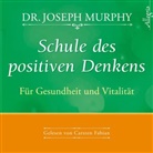 Dr. Joseph Murphy, Joseph Murphy, Joseph (Dr.) Murphy, Carsten Fabian - Schule des positiven Denkens - Für Gesundheit und Vitalität, 1 Audio-CD (Hörbuch)