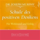 Dr. Joseph Murphy, Joseph Murphy, Joseph (Dr.) Murphy, Carsten Fabian - Schule des positiven Denkens - Für Wohlstand und Erfolg, 1 Audio-CD (Hörbuch)