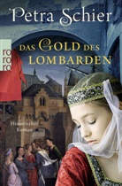 Petra Schier - Das Gold des Lombarden