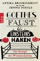 Annik Brockschmidt, Annika Brockschmidt, Dennis Schulz - Goethes Faust und Einsteins Haken