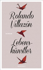 Rolando Villazón - Lebenskünstler