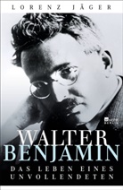 Lorenz Jäger - Walter Benjamin