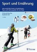 Christop Raschka, Christoph Raschka, Stephanie Ruf - Sport und Ernährung - Wissenschaftlich basierte Empfehlungen, Tipps und Ernährungspläne für die Praxis. Online-Version in der eRef