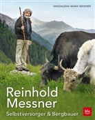 Magdalena Maria Messner - Reinhold Messner - Selbstversorger & Bergbauer