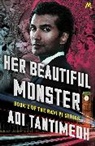 Adi Tantimedh, Tantimedh Adi - Her Beautiful Monster