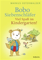 Markus Osterwalder, Dorothée Böhlke - Bobo Siebenschläfer: Viel Spaß im Kindergarten!