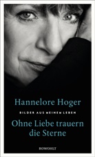 Hannelore Hoger - Ohne Liebe trauern die Sterne