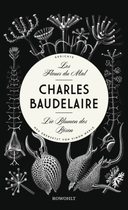 Charles Baudelaire - Les Fleurs du Mal - Die Blumen des Bösen - Gedichte. Neu übersetzt von Simon Werle