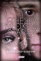 Amie Kaufman, Meagan Spooner - These Broken Stars. Sofia und Gideon