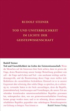 Rudolf Steiner, Andrea Leubin, Rudolf Steiner Nachlassverwaltung - Tod und Unsterblichkeit im Lichte der Geisteswissenschaft