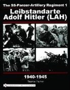 Thomas Fischer - The SS-Panzer-Artillery Regiment 1 Leibstandarte Adolf Hitler (LAH) in World War II