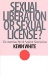 Kevin White - Sexual Liberation or Sexual License?