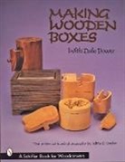 Dale Power, Dale Power, Jeffrey B. Snyder - Making Wooden Boxes With Dale Power