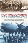 Alan Akeroyd, Alan Akeroyd, Caroline Clifford - Huntingdonshire in the Second World War