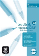 Les clés du nouveau DELF - B2: Guide pédagogique, m. Audio-CD