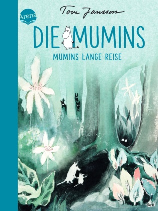 Tove Jansson, Tove Jansson, Birgitta Kicherer - Die Mumins - Mumins lange Reise