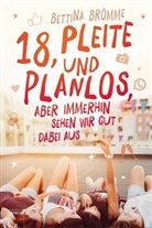 Bettina Brömme - 18, pleite und planlos, aber immerhin sehen wir gut dabei aus