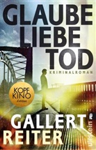 Gallert, Pete Gallert, Peter Gallert, Reiter, Jörg Reiter - Glaube Liebe Tod