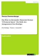 Theresa Flammersberger - Das Böse in Alessandro Manzonis Roman "I Promessi Sposi". Die Rolle des Antagonisten Don Rodrigo
