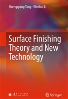 Wenhui Li, Shengqian Yang, Shengqiang Yang - Surface Finishing Theory and New Technology