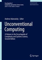 Andre Adamatzky, Andrew Adamatzky - Unconventional Computing