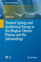 Zhijie Liao - Thermal Springs and Geothermal Energy in the Qinghai-Tibetan Plateau and the Surroundings