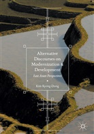 Kyong-Dong Kim, Kim Kyong-Dong - Alternative Discourses on Modernization and Development