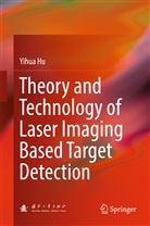 Yihua Hu - Theory and Technology of Laser Imaging Based Target Detection
