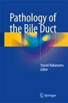 Yasun Nakanuma, Yasuni Nakanuma - Pathology of the Bile Duct