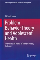 Richard Jessor - Problem Behavior Theory and Adolescent Health