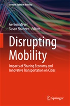 Gereo Meyer, Gereon Meyer, Shaheen, Shaheen, Susan Shaheen - Disrupting Mobility