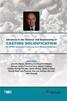 Andreas Buhrig-Polaczek, Adrian Catalina, Attila Diószegi, Roxana Elena Ligia Ruxanda, Hasse Fredriksson, Hasse Fredriksson et al... - Advances in the Science and Engineering of Casting Solidification