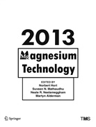 Martyn Alderman, Norbert Hort, Suvee Mathaudhu, Suveen Mathaudhu, Neale Neelameggham, Neale Neelameggham et al - Magnesium Technology 2013