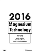 Michele Manuel, Michele Manuel et al, Neale Neelameggham, Alok Singh, Kira Solanki, Kiran Solanki - Magnesium Technology 2016
