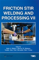 Yuri Hovanski, Murra Mahoney, Murray Mahoney, Rajiv Mishra, Yutaka Sato, Yutaka Sato et al... - Friction Stir Welding and Processing VII