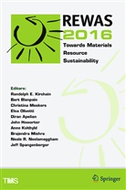 Diran Apelian, Bar Blanpain, Bart Blanpain, John Howarter, Randolph Kirchain, Anne Kvithyld... - REWAS 2016