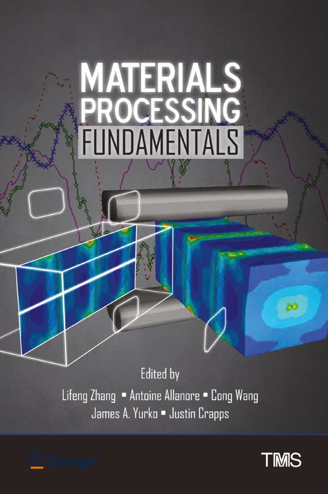 Antoin Allanore, Antoine Allanore, Justin Crapps, Cong Wang, Cong Wang et al, James Yurko... - Materials Processing Fundamentals